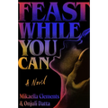 Feast While You Can