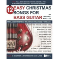 12 Easy Christmas Songs for Bass Guitar: Timeless Christmas Melodies Arranged for Bass