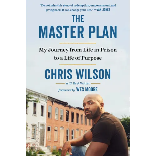 The Master Plan: My Journey from Life in Prison to a Life of Purpose