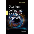 Quantum Computing: An Applied Approach