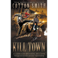 Kill Town: A Classic Western Series