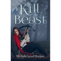 Kill the Beast: Book One of the Beast Hunters