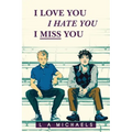 I Love You, I Hate You, I Miss You