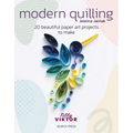 Modern Quilling: 20 Beautiful Paper Art Projects to Make