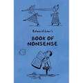 Book of Nonsense (Containing Edward Lear's complete Nonsense Rhymes, Songs, and Stories with the Original Pictures)