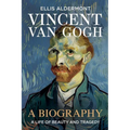 Vincent Van Gogh, A Biography: A Life of Beauty and Tragedy
