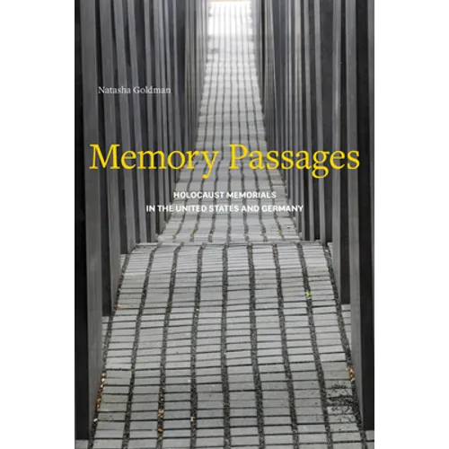 Memory Passages: Holocaust Memorials in the United States and Germany