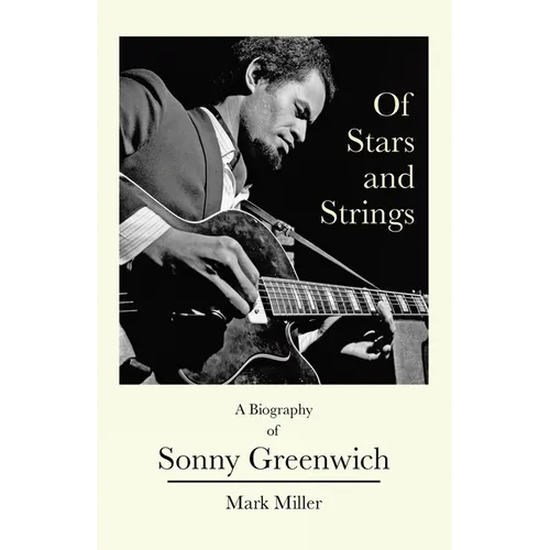 Of Stars and Strings: A Biography of Sonny Greenwich