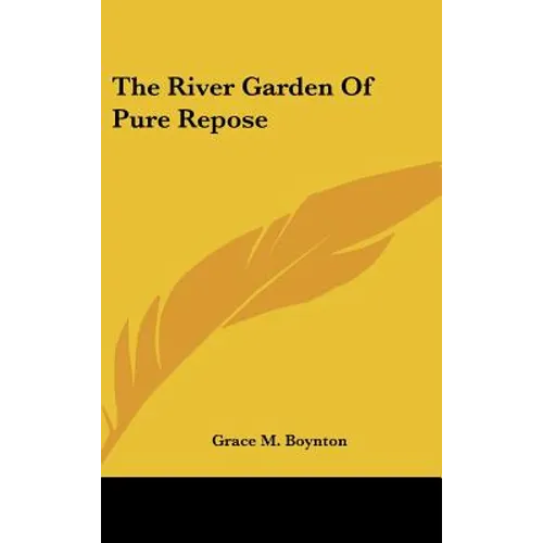 The River Garden Of Pure Repose