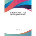 On Light And Other High Frequency Phenomenon