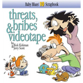 Threats, Bribes & Videotape