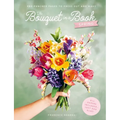 The Bouquet in a Book: Spring: Pre-Punched Pages to Press Out and Make Paper Flowers