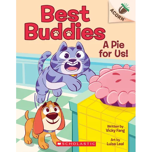 A Pie for Us!: An Acorn Book (Best Buddies #1): Volume 1
