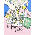 The Writer's Table: Famous Authors and Their Favourite Recipes