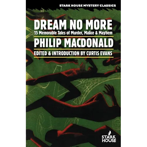 Dream No More: 15 Memorable Tales of Murder, Malice & Mayhem