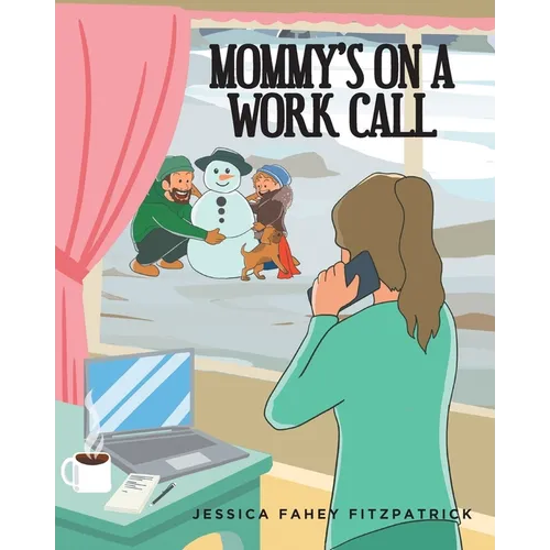 Mommy's on a Work Call