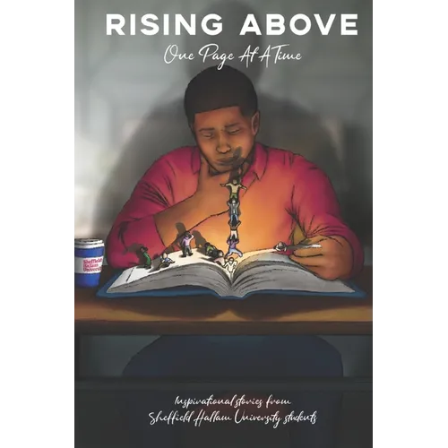 Rising Above One Page At A Time: Inspirational Stories From Sheffield Hallam University Students