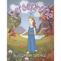 Persephone: Book 7- Early Myths: Kids Books on Greek Myth