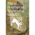 Pagan Holidays of Traditional Beliefs: The Knowledge of Traditions