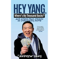 Hey Yang, Where's My Thousand Bucks?: And Other True Stories of Staggering Depth