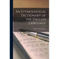 An Etymological Dictionary of the English Language
