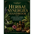 Herbal Synergies Handbook: A Practical Guide to Combining Herbs Safely for Everyday Wellness, Natural Remedies, and Home Apothecary Recipes
