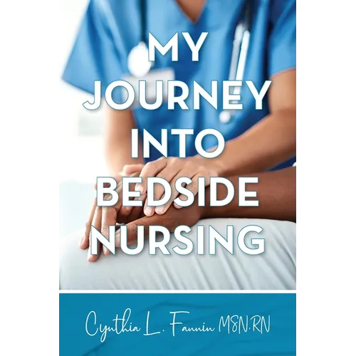 My Journey into Bedside Nursing