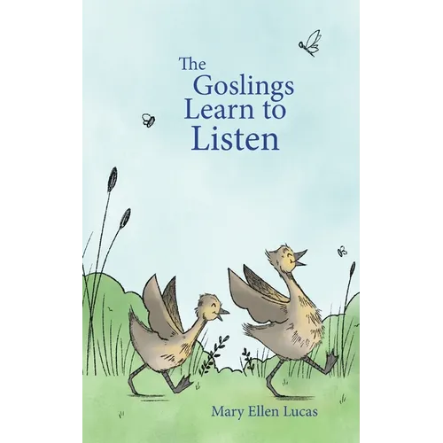The Goslings Learn to Listen