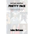 Not Just Another Pretty Face: 20 Inspirational Women Whose Stories Are Worth Sharing