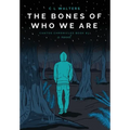 The Bones of Who We Are: Cantos Chronicles 3