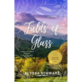 Fields of Glass: A Prescott Family Romance