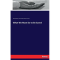 What We Must Do to Be Saved