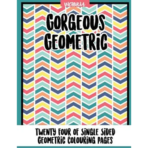Gorgrous Geometric: 24 of single sided geometric coloring pages