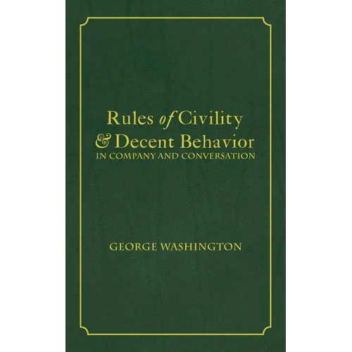 Rules of Civility & Decent Behavior In Company and Conversation