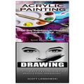 Acrylic Painting & Drawing: 1-2-3 Easy Techniques to Mastering Acrylic Painting! & 1-2-3 Easy Techniques to Mastering Drawing!