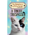 A Tricky Trespasser: The Adventures of Kitty Corner, Book 2: A Cat Adventure For Young Readers
