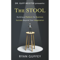 The Stool: Building a Platform for Business Success Beyond Your Imagination