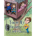 You'Re My Favorite Everything