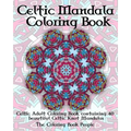 Celtic Mandala Coloring Book: Celtic Adult Coloring Book containing 40 beautiful Celtic Knot Mandalas