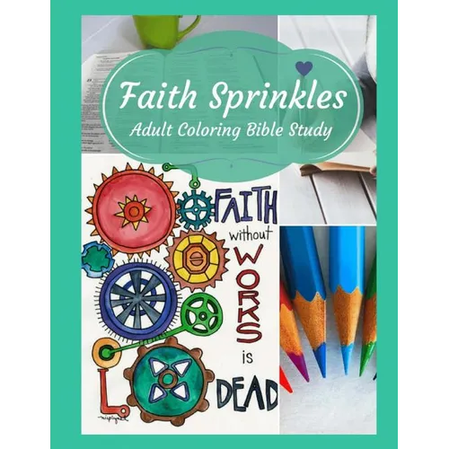 Adult Coloring Bible Study: Faith Sprinkles