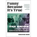 Funny Because It's True: How the Onion Created Modern American News Satire