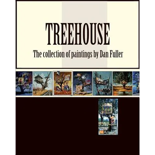Treehouse: the collection of paintings by Dan Fuller