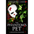 The Phantom's Pet: A Monster Romance