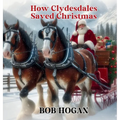 How Clydesdales Saved Christmas