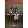 Black Lives in Alaska: A History of African Americans in the Far Northwest