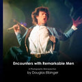 Encounters with Remarkable Men: A Photographic Retrospective