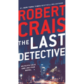 The Last Detective: An Elvis Cole and Joe Pike Novel