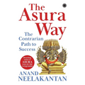 The Asura Way: The Contrarian Path to Success