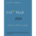 SAT Math: Master the Skills in 40 Pages