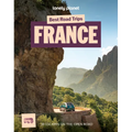 Lonely Planet Best Road Trips France: 39 Driving Itineraries Detailed Directions & Maps Local Tips Covers Paris, Normandy, Loire Valley, Provence, Pyr